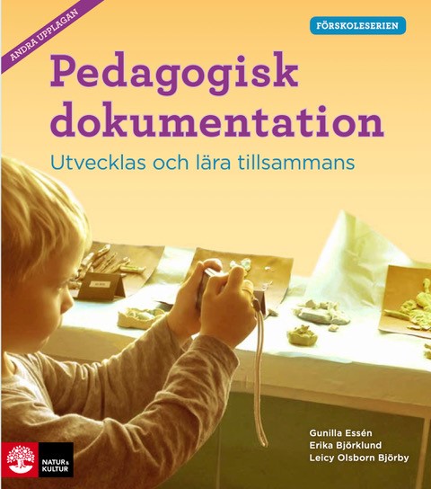 Pedagogisk Dokumentation Utvecklas Och Lära Tillsammans Andra Upplagan (1)